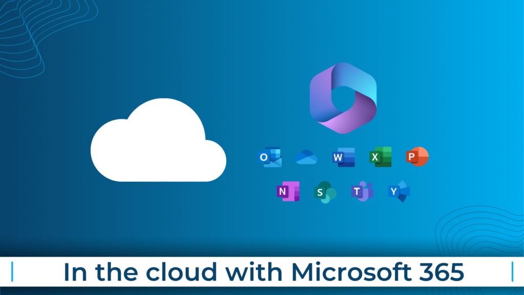 In the cloud with Microsoft 365