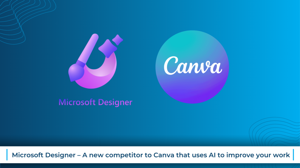 Microsoft Designer - A new competitor to Canva that uses AI to improve your work