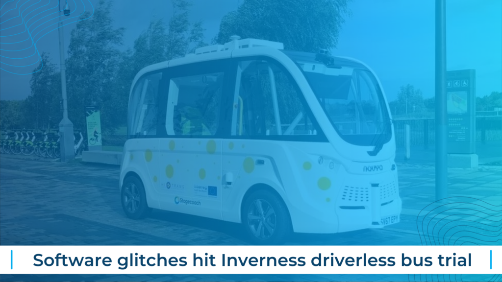 Software glitches hit Inverness driverless bus trial