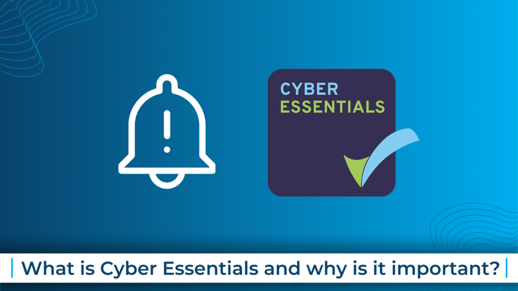 What is Cyber Essentials and why is it important?