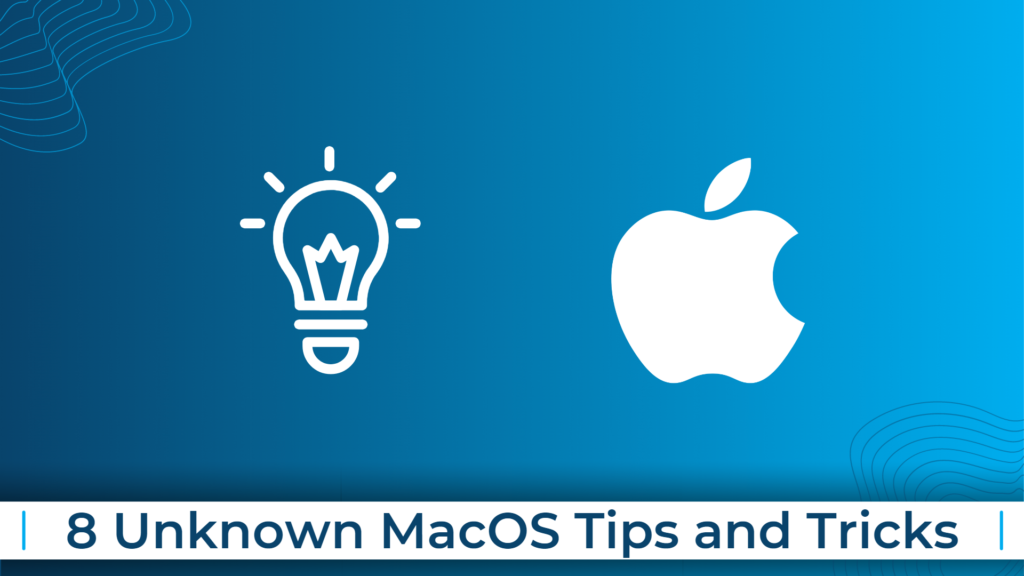 8 Unknown MacOS Tips and Tricks