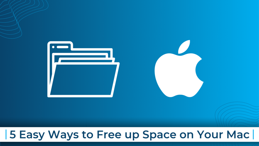 5 Easy Ways to Free up Space on Your Mac