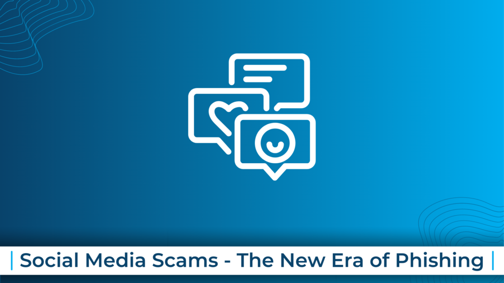 Social Media Scams - The New Era of Phishing